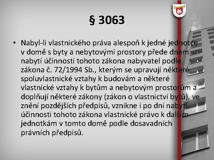 § 3063 • Nabyl-li vlastnického práva alespoň k jedné jednotce v domě s byty