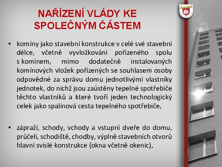 NAŘÍZENÍ VLÁDY KE SPOLEČNÝM ČÁSTEM • komíny jako stavební konstrukce v celé své stavební