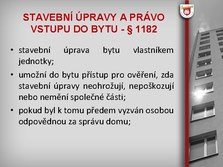 STAVEBNÍ ÚPRAVY A PRÁVO VSTUPU DO BYTU - § 1182 • stavební úprava bytu