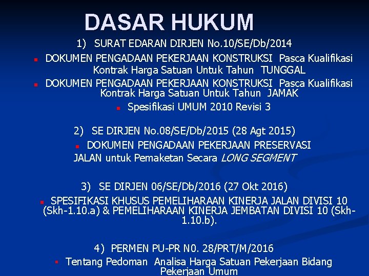 DASAR HUKUM 1) SURAT EDARAN DIRJEN No. 10/SE/Db/2014 DOKUMEN PENGADAAN PEKERJAAN KONSTRUKSI Pasca Kualifikasi