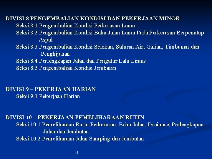  DIVISI 8 PENGEMBALIAN KONDISI DAN PEKERJAAN MINOR Seksi 8. 1 Pengembalian Kondisi Perkerasan