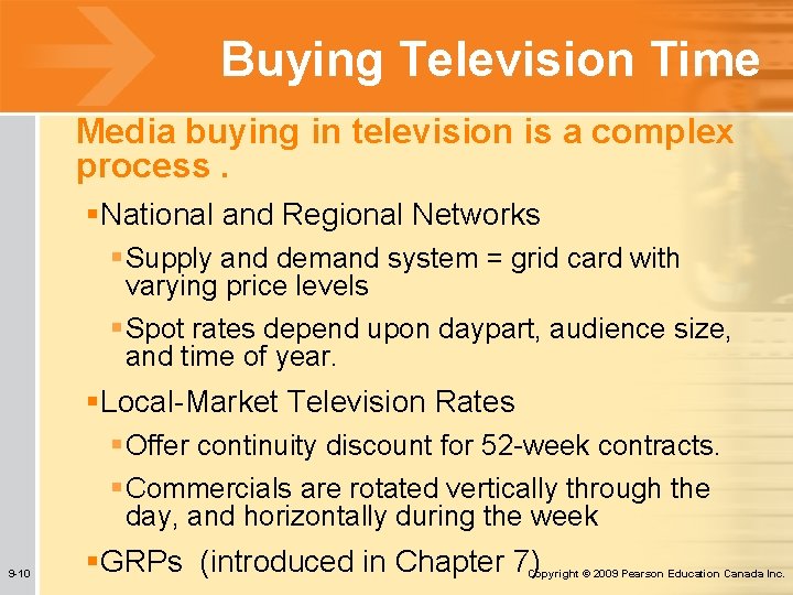 Buying Television Time Media buying in television is a complex process. §National and Regional