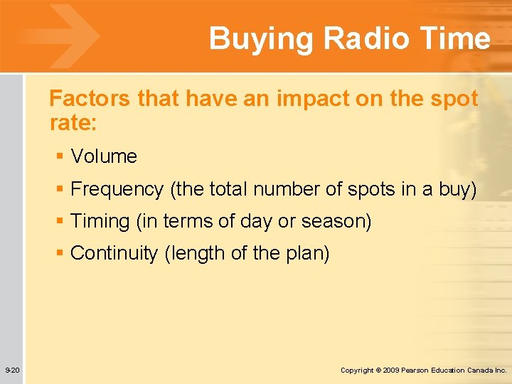 Buying Radio Time Factors that have an impact on the spot rate: § Volume