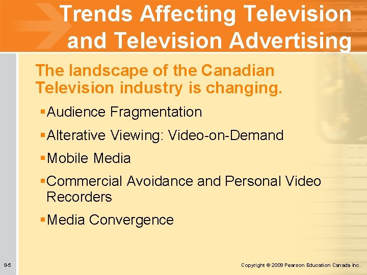 Trends Affecting Television and Television Advertising The landscape of the Canadian Television industry is