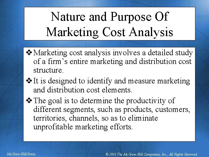 Nature and Purpose Of Marketing Cost Analysis v Marketing cost analysis involves a detailed