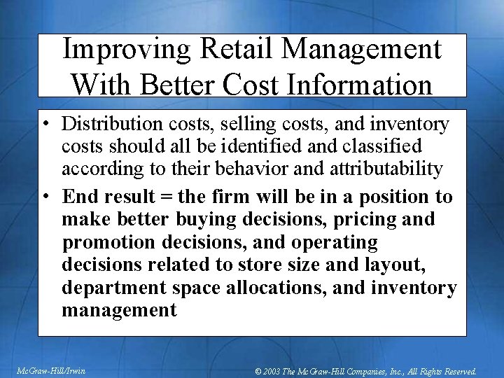 Improving Retail Management With Better Cost Information • Distribution costs, selling costs, and inventory