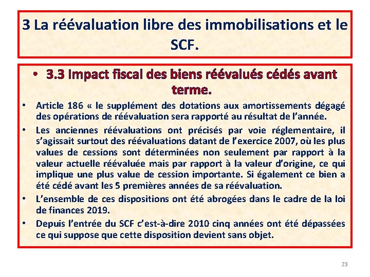 3 La réévaluation libre des immobilisations et le SCF. • 3. 3 Impact fiscal 3 La réévaluation libre des immobilisations et le SCF. • 3. 3 Impact fiscal