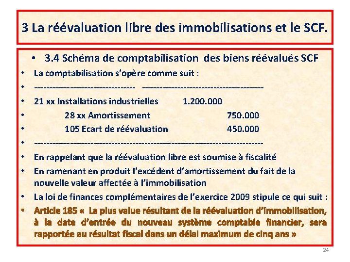 3 La réévaluation libre des immobilisations et le SCF. • 3. 4 Schéma de