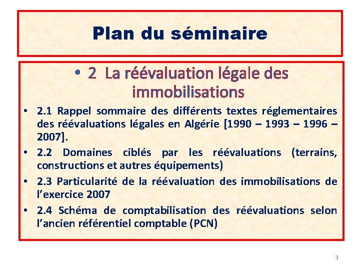 Plan du séminaire • 2 La réévaluation légale des immobilisations • 2. 1 Rappel