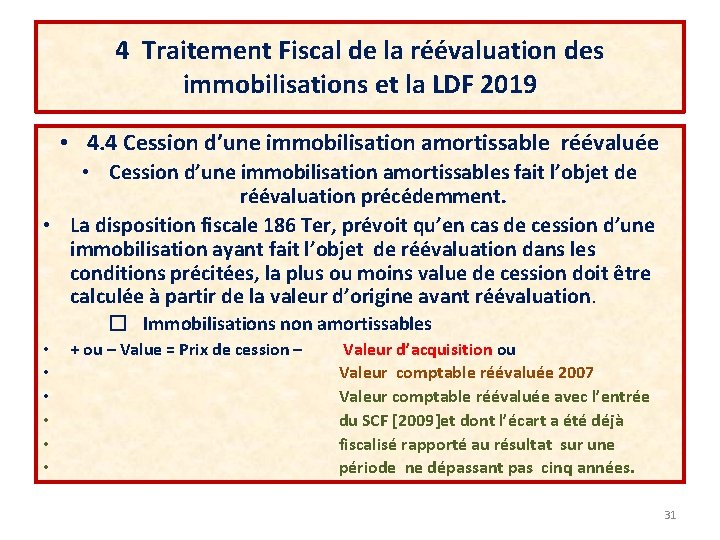 4 Traitement Fiscal de la réévaluation des immobilisations et la LDF 2019 • 4. 4 Traitement Fiscal de la réévaluation des immobilisations et la LDF 2019 • 4.