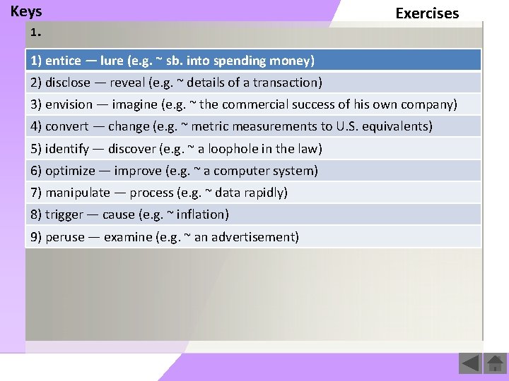 Keys Exercises 1． 1) entice — lure (e. g. ~ sb. into spending money)