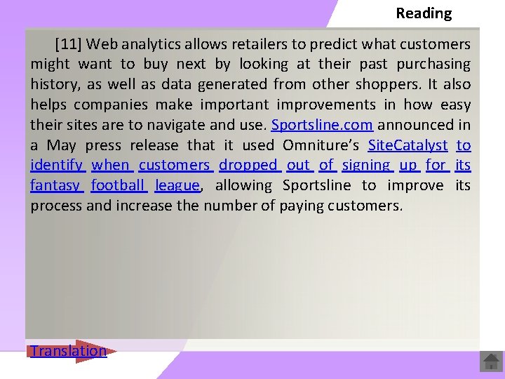 Reading [11] Web analytics allows retailers to predict what customers might want to buy