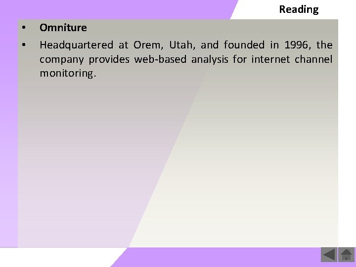 Reading • Omniture • Headquartered at Orem, Utah, and founded in 1996, the company
