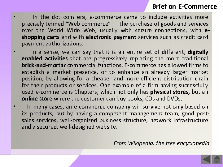 Brief on E-Commerce In the dot com era, e-commerce came to include activities more