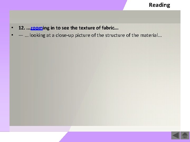 Reading • 12. . zooming in to see the texture of fabric. . .