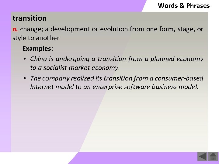 Words & Phrases transition n. change; a development or evolution from one form, stage,