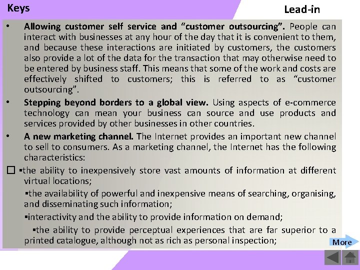 Keys Lead-in Allowing customer self service and “customer outsourcing”. People can interact with businesses