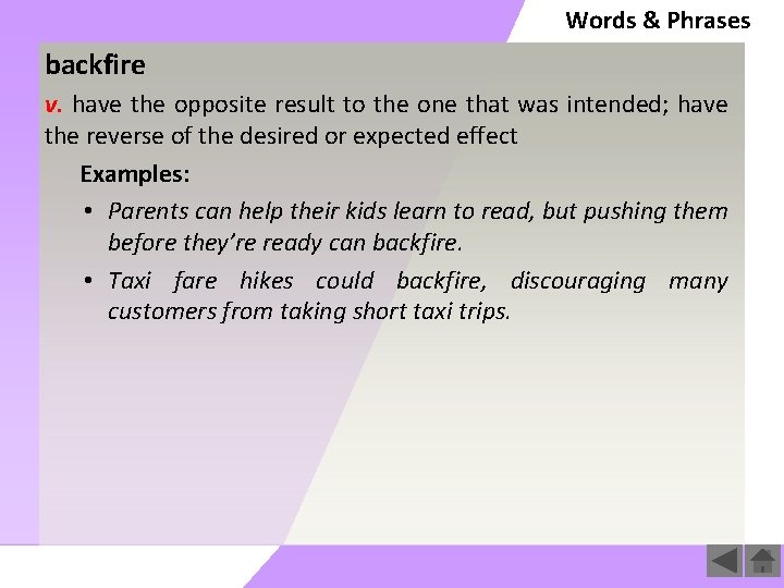 Words & Phrases backfire v. have the opposite result to the one that was