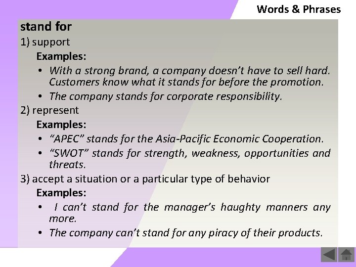 Words & Phrases stand for 1) support Examples: • With a strong brand, a