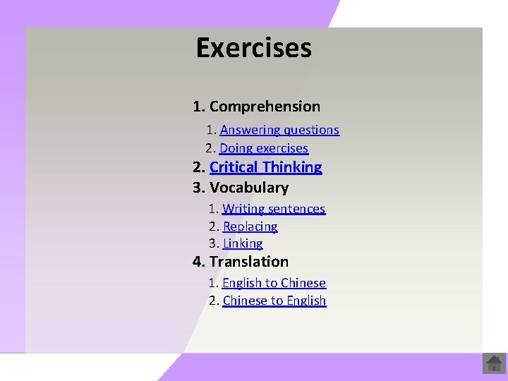 Exercises 1. Comprehension 1. Answering questions 2. Doing exercises 2. Critical Thinking 3. Vocabulary