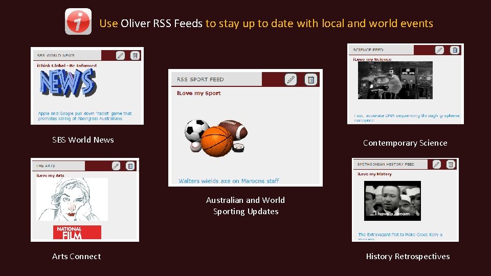 Use Oliver RSS Feeds to stay up to date with local and world events