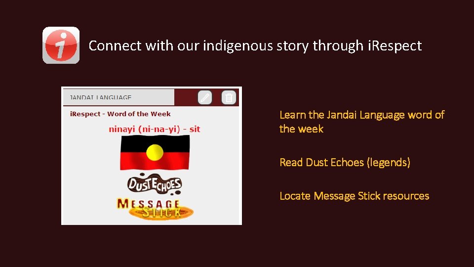Connect with our indigenous story through i. Respect Learn the Jandai Language word of