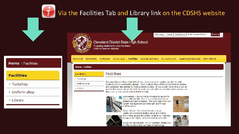 Via the Facilities Tab and Library link on the CDSHS website 