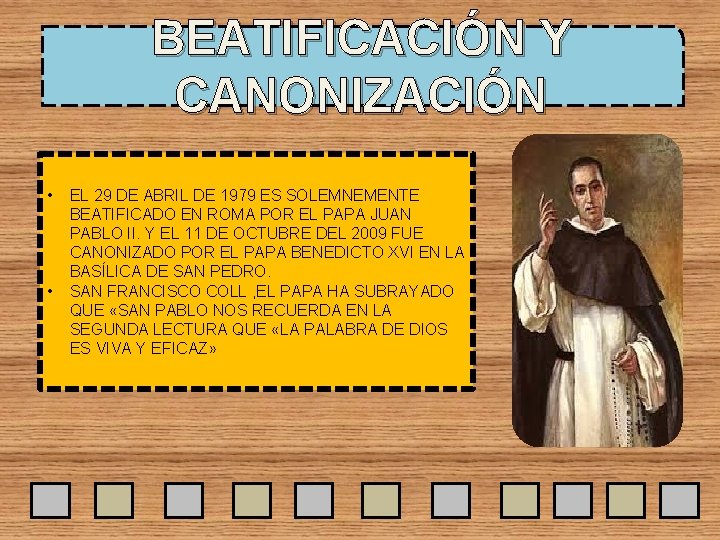 BEATIFICACIÓN Y CANONIZACIÓN • • EL 29 DE ABRIL DE 1979 ES SOLEMNEMENTE BEATIFICADO