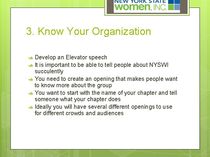 3. Know Your Organization Develop an Elevator speech It is important to be able