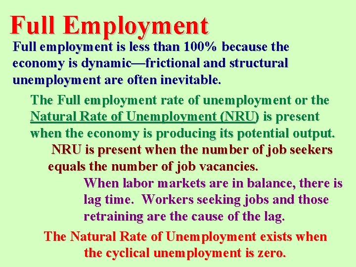 Full Employment Full employment is less than 100% because the economy is dynamic—frictional and