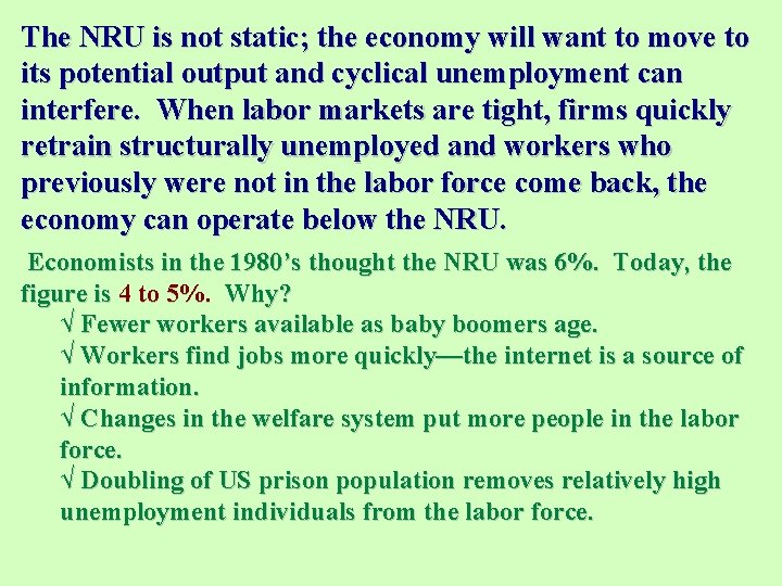 The NRU is not static; the economy will want to move to its potential