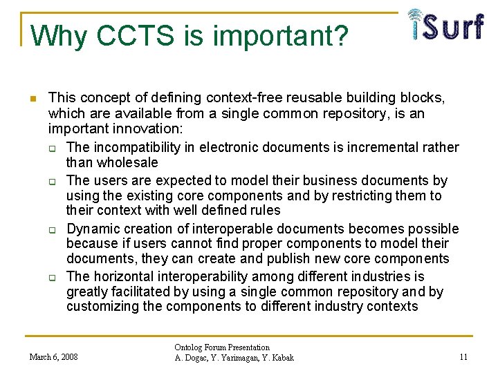Why CCTS is important? n This concept of defining context-free reusable building blocks, which