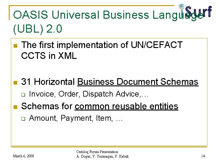 OASIS Universal Business Language (UBL) 2. 0 n The first implementation of UN/CEFACT CCTS