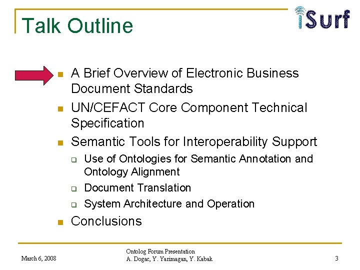 Talk Outline n n n A Brief Overview of Electronic Business Document Standards UN/CEFACT