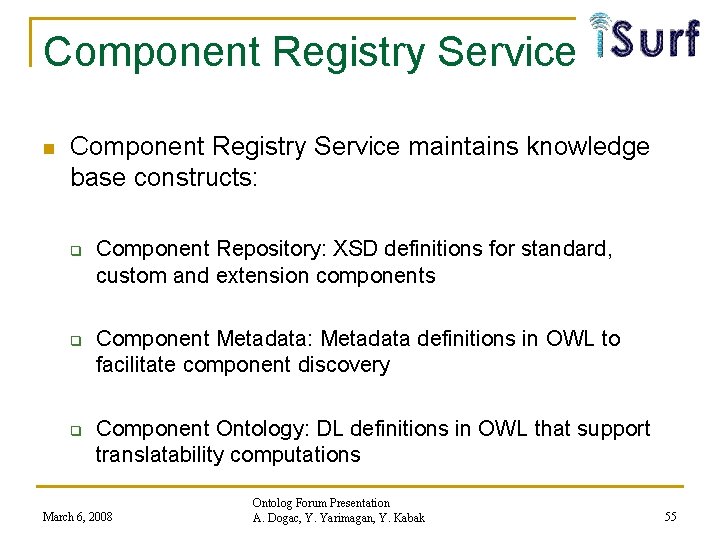 Component Registry Service n Component Registry Service maintains knowledge base constructs: q q q