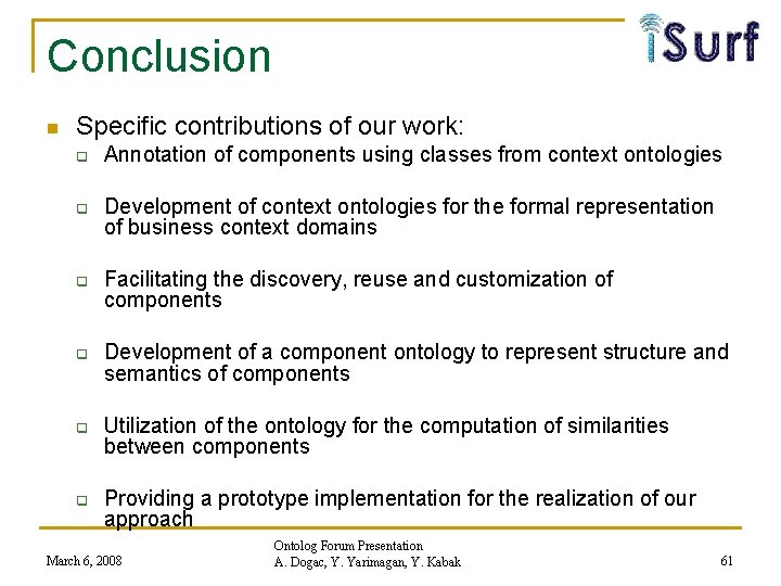 Conclusion n Specific contributions of our work: q q q Annotation of components using