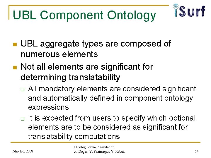 UBL Component Ontology n n UBL aggregate types are composed of numerous elements Not