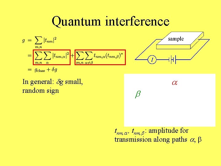 Quantum interference In general: dg small, random sign a b tnm, a , tnm,