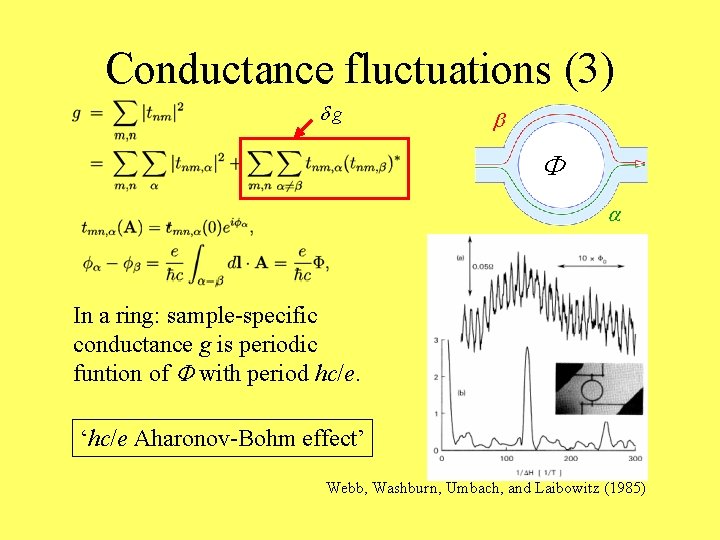 Conductance fluctuations (3) dg b F a In a ring: sample-specific conductance g is