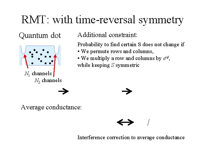 RMT: with time-reversal symmetry Quantum dot Additional constraint: Probability to find certain S does