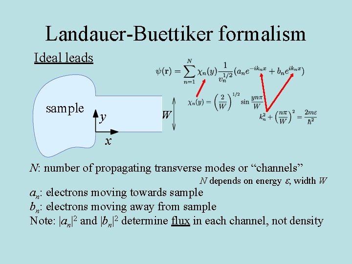 Landauer-Buettiker formalism Ideal leads sample y W x N: number of propagating transverse modes