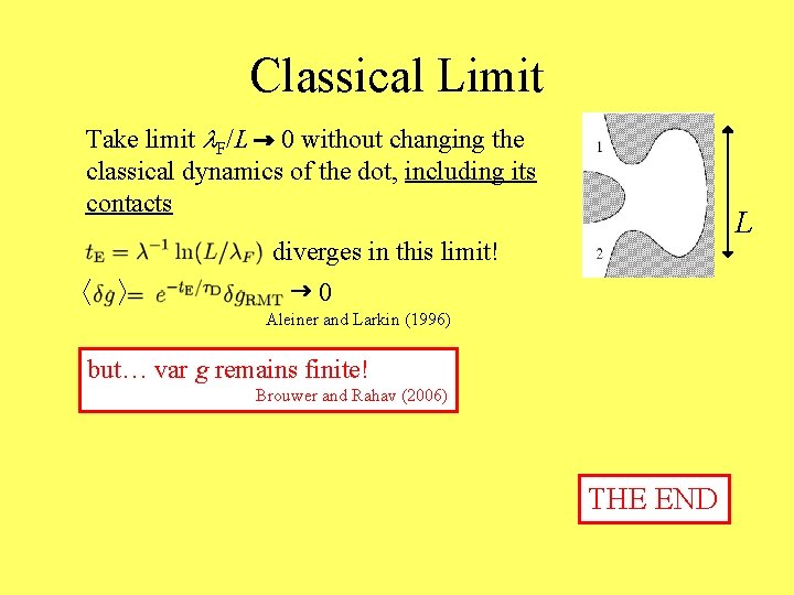 Classical Limit Take limit l. F/L 0 without changing the classical dynamics of the