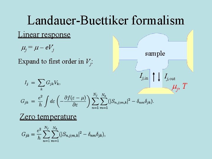 Landauer-Buettiker formalism Linear response mj = m – e. Vj sample Expand to first