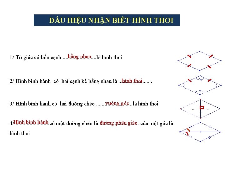 DẤU HIỆU NHẬN BIẾT HÌNH THOI bằng nhau 1/ Tứ giác có bốn cạnh.