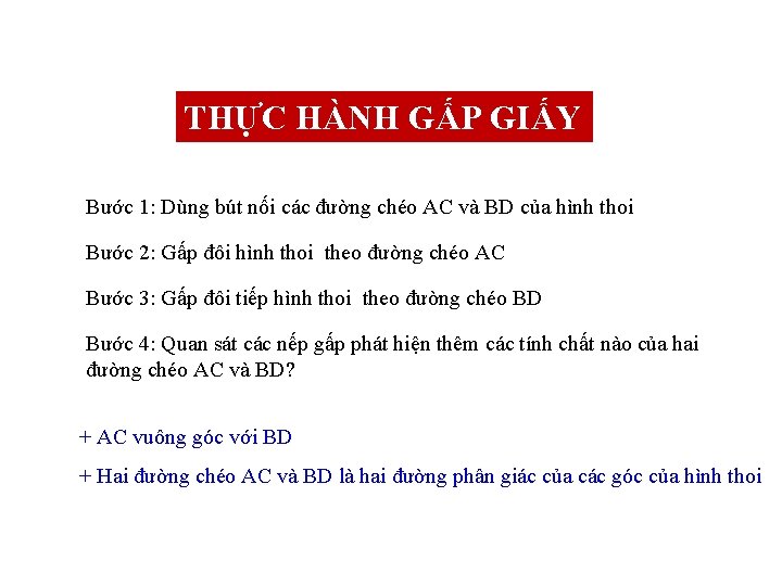 THỰC HÀNH GẤP GIẤY Bước 1: Dùng bút nối các đường chéo AC và