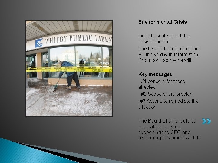 Environmental Crisis Don’t hesitate, meet the crisis head on. The first 12 hours are
