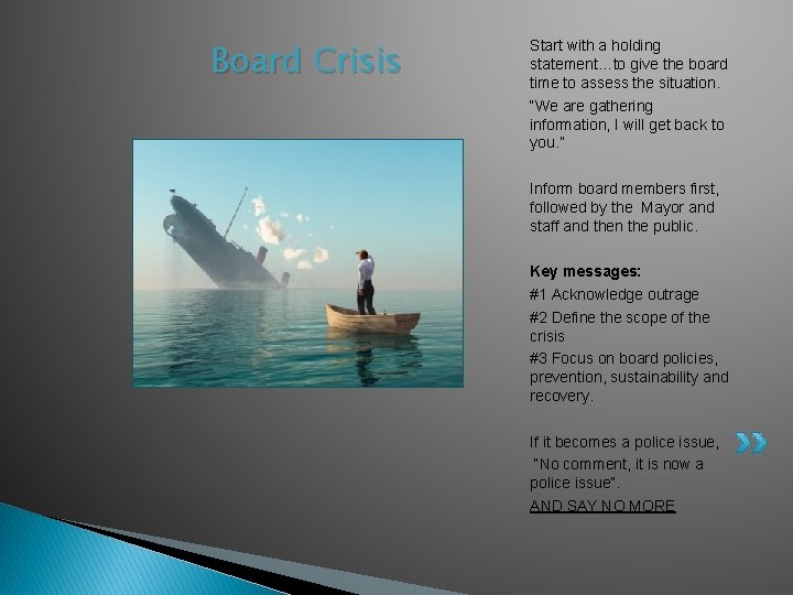 Board Crisis Start with a holding statement…to give the board time to assess the