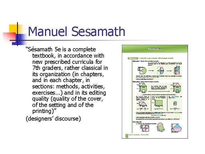 Manuel Sesamath “Sésamath 5 e is a complete textbook, in accordance with new prescribed