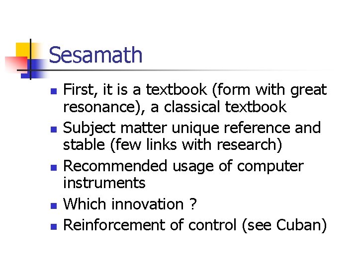 Sesamath n n n First, it is a textbook (form with great resonance), a