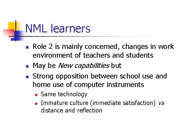 NML learners n n n Role 2 is mainly concerned, changes in work environment